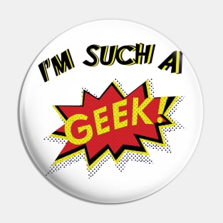 I'm Such a Geek Pin