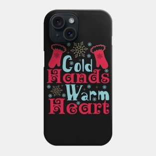 Cold Hands Warm Heart Phone Case