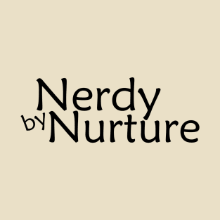 nerdy by nurture T-Shirt