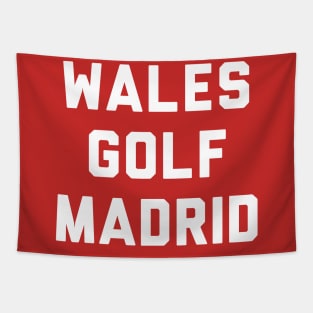 Wales Golf Madrid in that order Tapestry