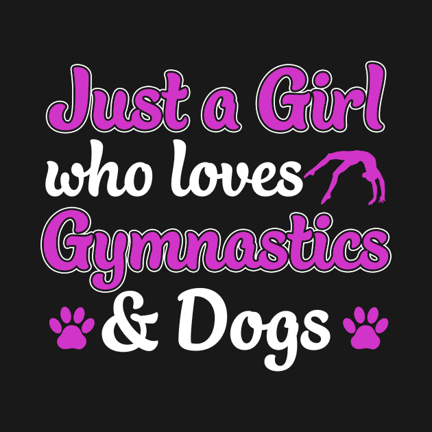 Just a Girl who Loves Gymnastics and Dogs Gymnast Funny by Dr_Squirrel