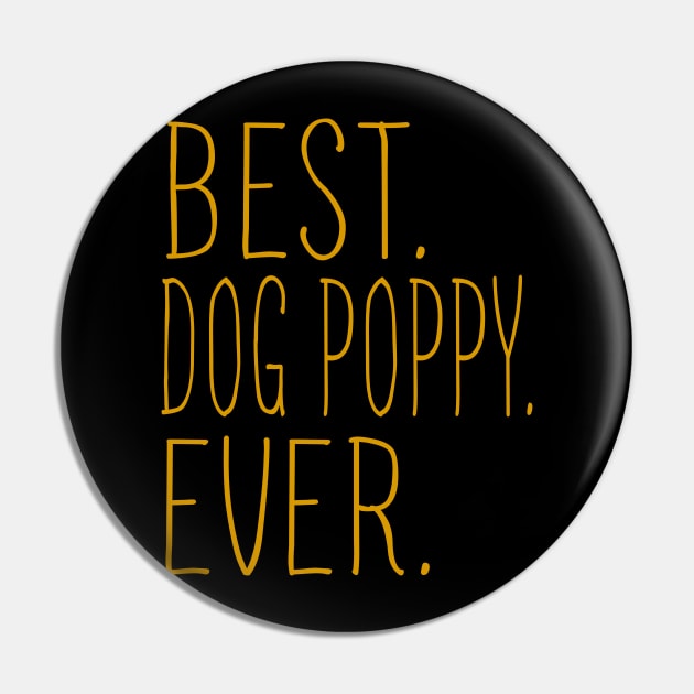 Best Dog Poppy Ever Cool Pin by Flavie Kertzmann