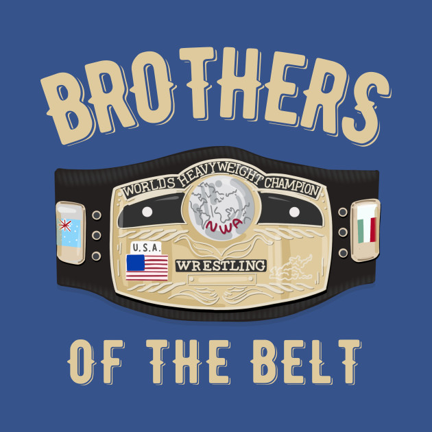 Disover Brothers of the Belt - Domed NWA - Brothers Of The Belt - T-Shirt