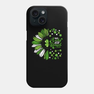 Clover Leaf Not Lucky Just Blessed Typography Phone Case