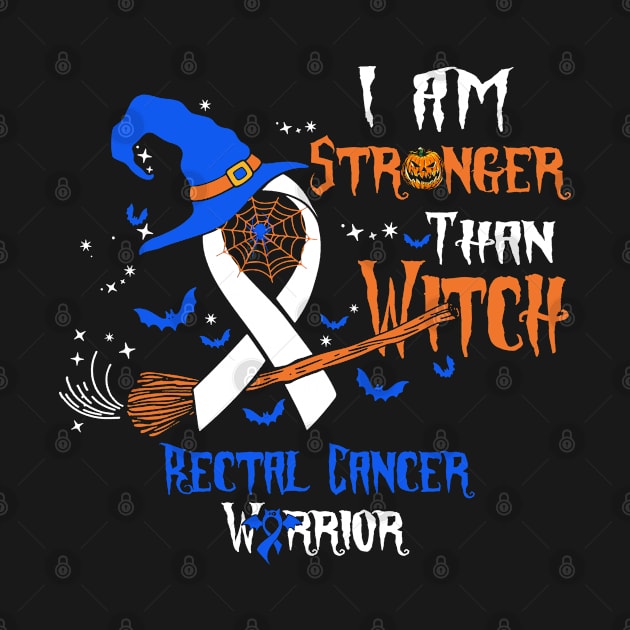 Rectal Cancer Awareness I Am Stronger Than Witch by KHANH HUYEN