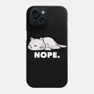 Nope Funny Cute Lazy Cat Gift Phone Case