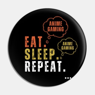 Eat Sleep Anime Gaming Repeat design Pin