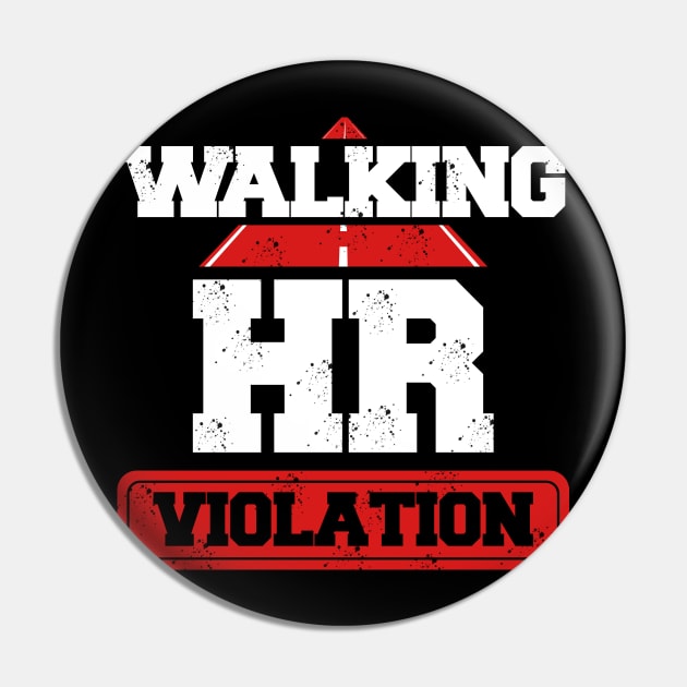 Walking HR Violation ~ Funny Politically Incorrect Pin by Clawmarks