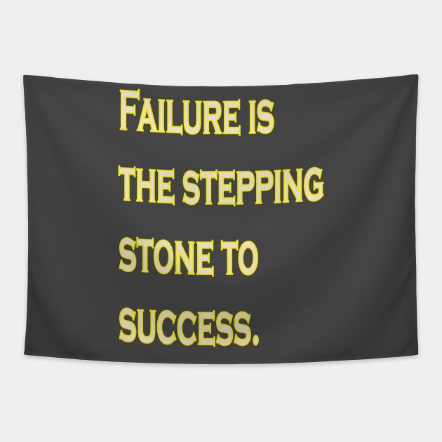 Failure is the stepping stone to success. Tapestry by The GOAT Design