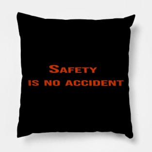 safety is no accident Pillow