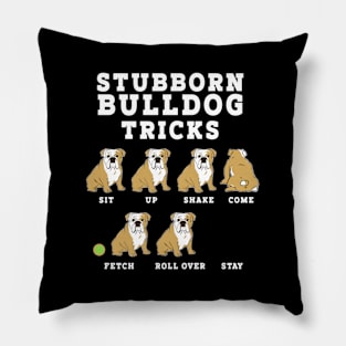 Stubborn Bulldog Tricks Dog Humor English Bulldog Pillow
