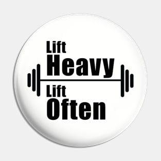 Lift Heavy Lift Often Pin