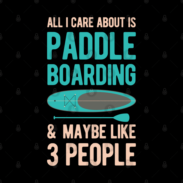 Funny Paddleboarding Gifts by Crea8Expressions