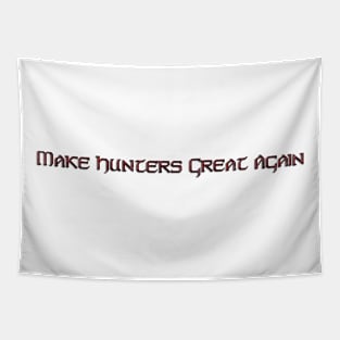 Make hunters great again Tapestry