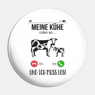 Meine Kühe rufen an lustiges Landwirt Bauer Spaß Pin