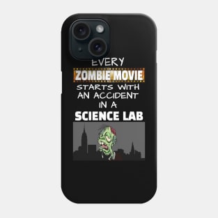 Every Zombie Movie starts with an Accident in a Science Lab Phone Case