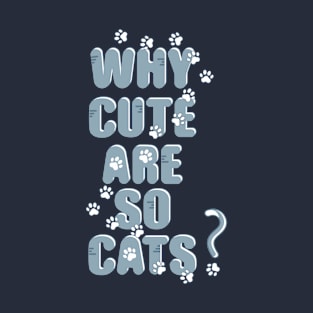 Cute are so cats. T-Shirt