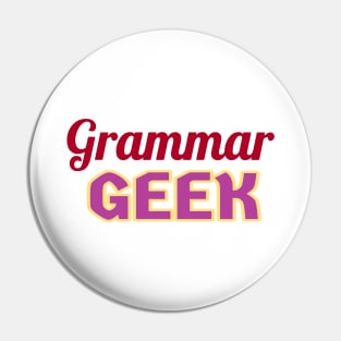 Grammar Geek. Funny Statement for Proud English Language Loving Geeks and Nerds. Dark Red, Purple and Cream Letters. (White Background) Pin