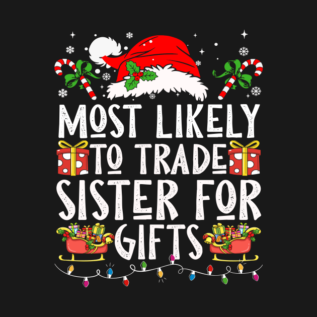 Most Likely To Trade Sister For Gifts by Nichole Joan Fransis Pringle