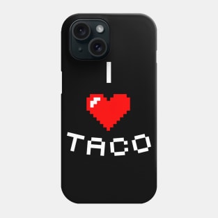 I Love Tacos Phone Case