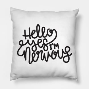 Hello Yes I'm Nervous (Gray) Pillow