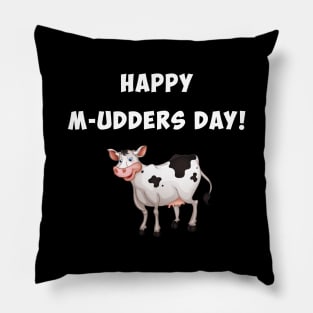 Happy M-udders day, funny mother's day gift Pillow