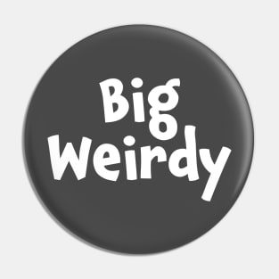 Big Weirdy Pin