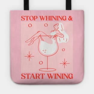 stop whining and start wining Tote