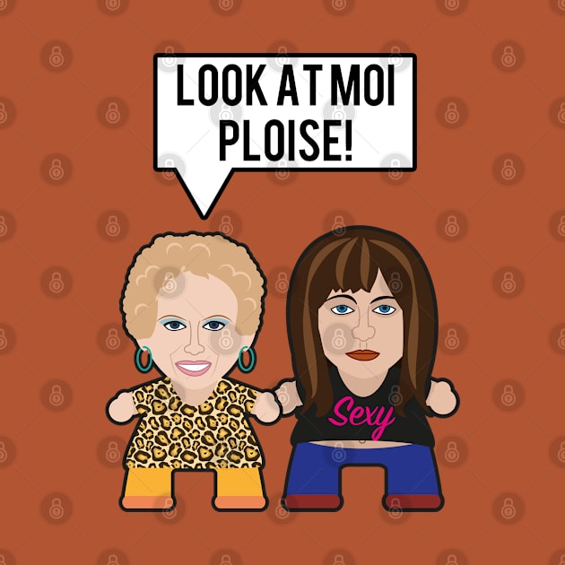 Kath & Kim - Look At Moi Ploise by Mattk270