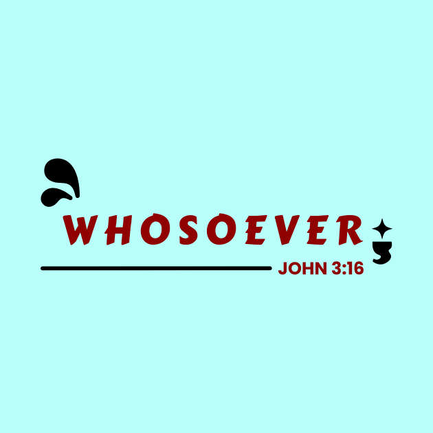 Whosoever | Christian Bible Verse John 3:16 by All Things Gospel