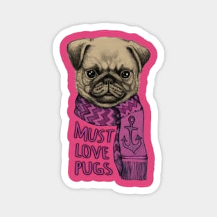 Must Love Pugs Magnet