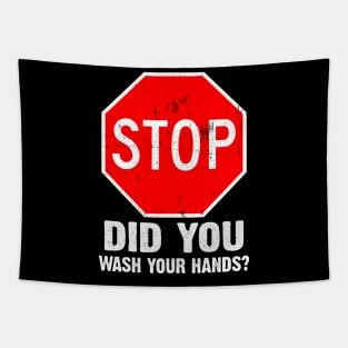 Stop But Did You Wash Your Hands Hand Washing Hygiene Gift Tapestry