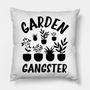 Funny Gardener Plant Lover Pun Garden Gangster Pillow