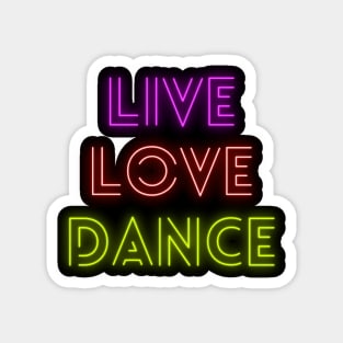 Live love dance Magnet