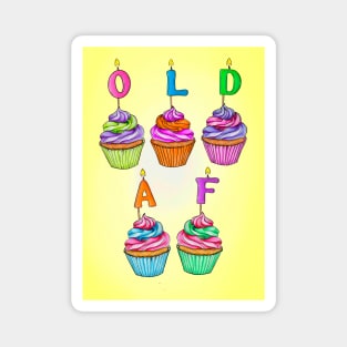 OLD AF BIRTHDAY Magnet