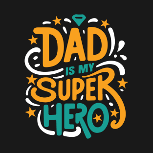 My Dad is my super Hero Typography Tshirt Design T-Shirt
