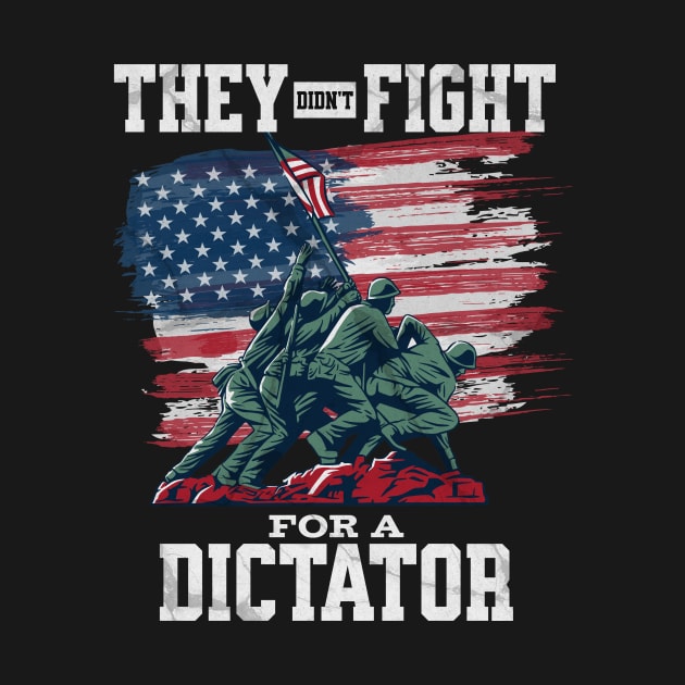 Didn't Fight for a Dictator - American Armed Forces by EvolvedandLovingIt