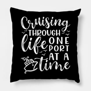 Cruising Through Life One Port At A Time Cruise Vacation Funny Pillow