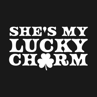 she's my lucky charm T-Shirt