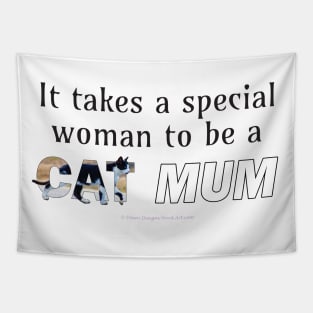 It takes a special woman to be a cat mum - black and white cat oil painting word art Tapestry