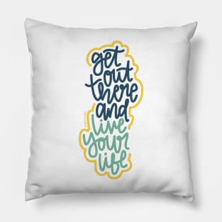 Get Out There And Live Your Life - Blue / Mustard Pillow