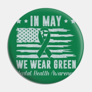 In May We Wear Green Mental Health Awareness Month Pin