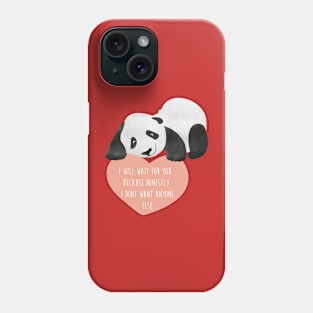 Panda Loving Heart - I will wait for you because honestly I dont want anyone else - Happy Valentines Day Phone Case