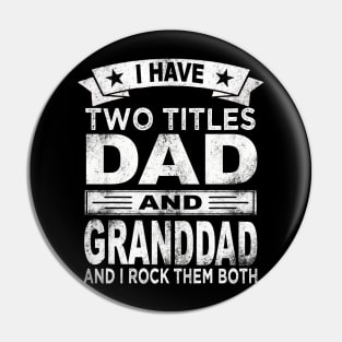 granddad i have two titles dad and granddad Pin