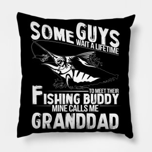 Mens Funny T Shirt My Fishing Buddies Call Me Granddad Gift Pillow