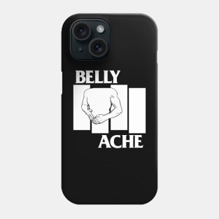 BELLY ACHE Phone Case