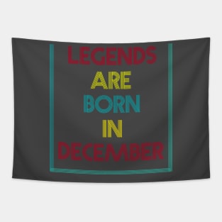 Legends are born in December Tapestry