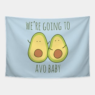 We're Going To Avo Baby Tapestry