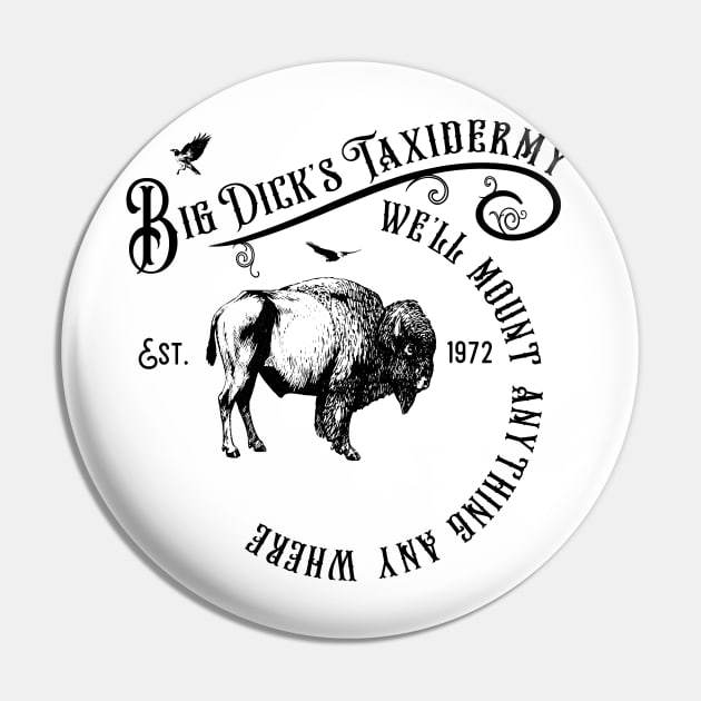 Big Dick's Taxidermy Pin by Renegade Rags