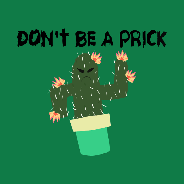 Don't Be A Prick by SarahTheLuna